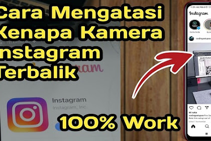 3+ Cara Mengatasi Kamera Story IG Terbalik 3+ Cara Mengatasi Kamera Story IG Terbalik